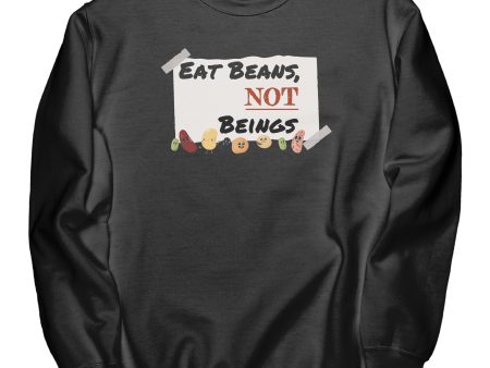 Eat Beans Not Beings Unisex Crewneck Sweatshirt on Sale